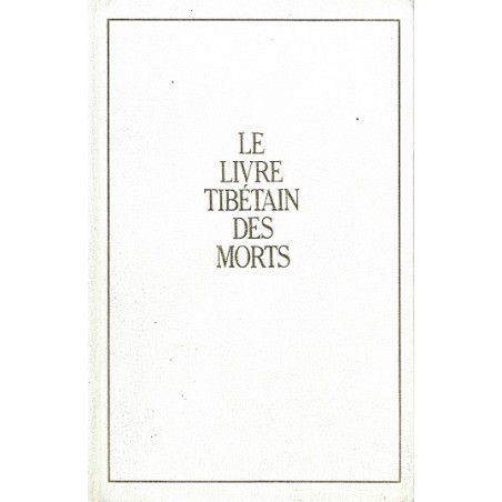 Le livre tibétain des morts, Bardo-Thödol