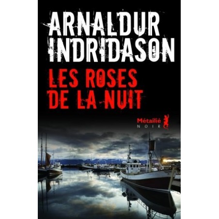 Les roses de la nuit, Arnaldur Indridason, Métaillié Noir Editions