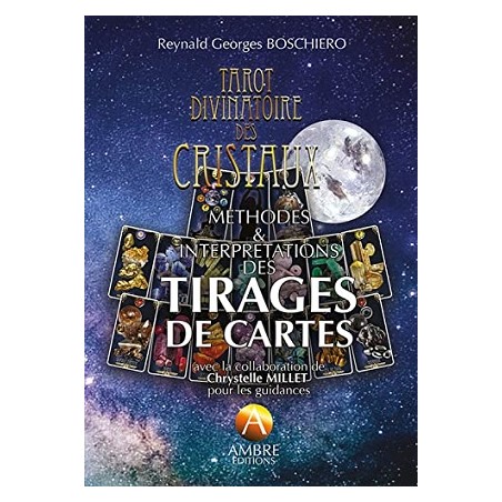 Tarot divinatoire des cristaux : Méthodes & interprétations des tirages de cartes