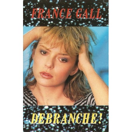 France Gall Débranche ! K7 Audio Occasion