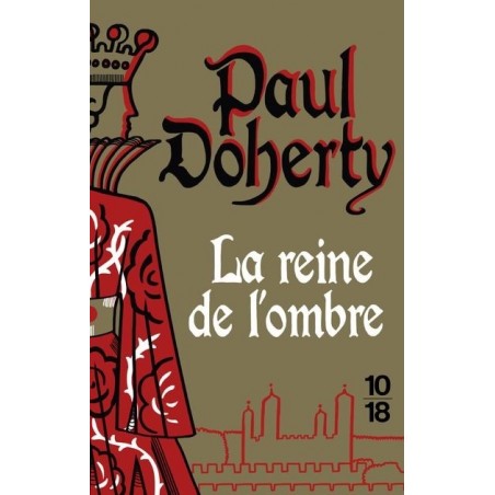 La reine de l'ombre, Paul Doherty, 10/18