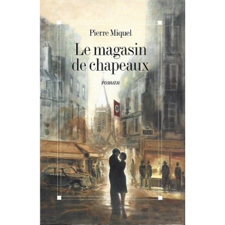Le Magasin de chapeaux, Pierre Miquel, Livre occasion, Le Grand Livre du Mois Editions