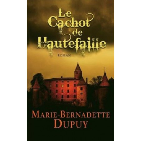 Le Cachot de Hautefaille, Marie-Bernadette Dupuy, Livre Occasion, France Loisirs
