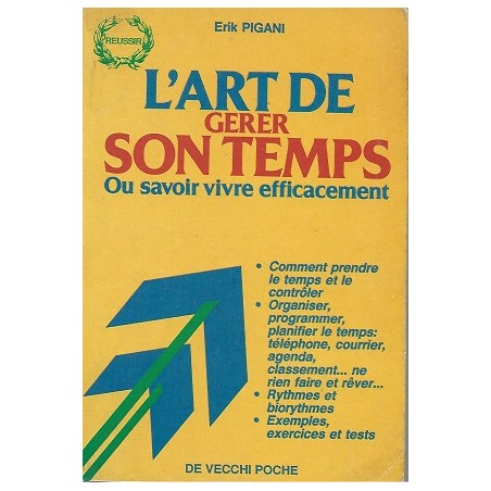 L'art de gérer son temps Ou Savoir vivre efficacement