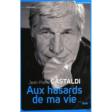 Aux hasards de ma vie, Livre de Jean-Pierre Castaldi