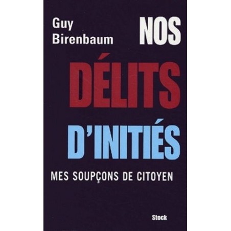 Nos délits d'initiés, Mes soupçons de citoyen