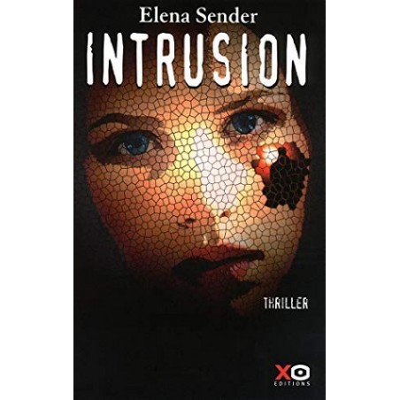 Intrusion, Elena Sender, XO Editions