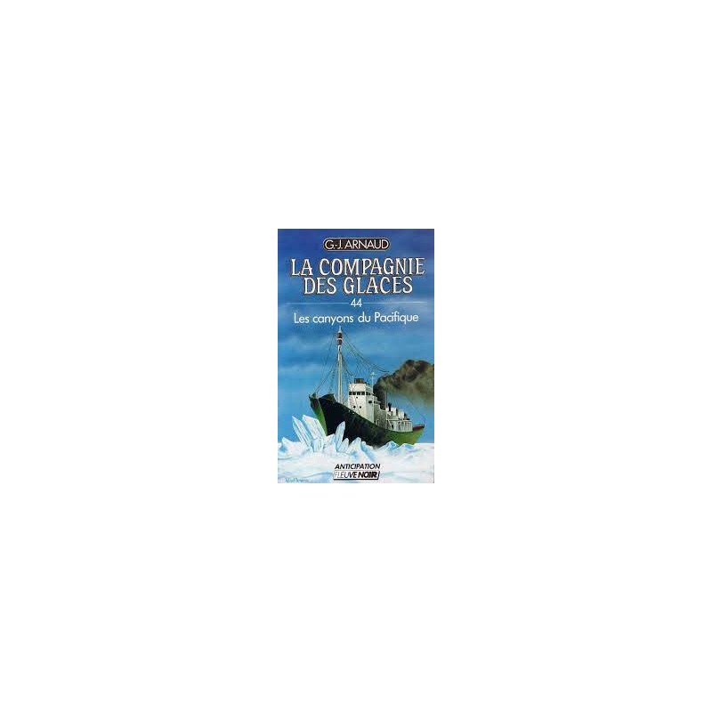 La Compagnie des Glaces Tome 44 : Les canyons du Pacifique - La Foire au Livre Occasion La Compagnie des Glaces Tome 44 : Les canyons du Pacifique - La Foire au Livre Occasion
