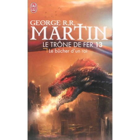 Livre Le Trône de Fer Tome 13 : Le bûcher d'un Roi / Roman de George R.R. Martin / La Foire au Livre Occasion