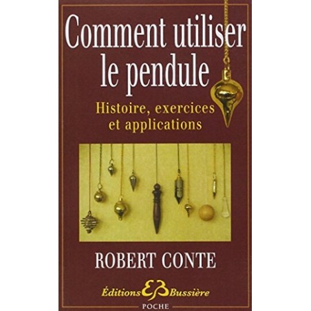 Comment utiliser le pendule : Histoire, exercices et applications