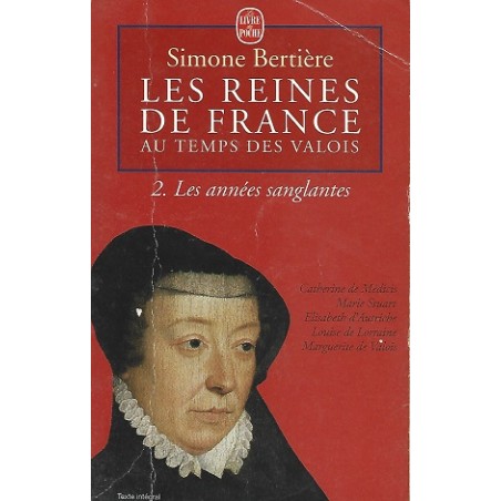 Les Reines de France Tome 2 : Les Années Sanglantes