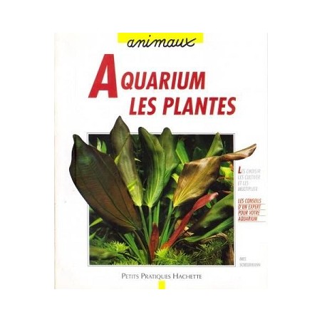 Aquarium, Les Plantes - Inès Scheurmann - Editions Hachette