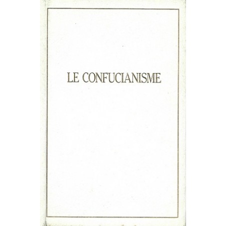 Le Confucianisme : Les Entretiens de Confucius / Anne Cheng / Le Grand Livre du Mois Editions