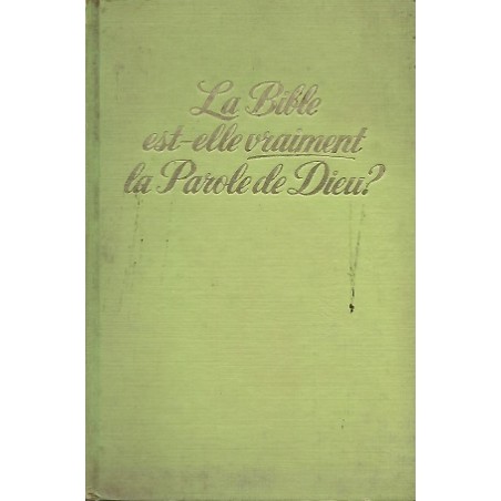 La Bible Est-Elle Vraiment La Parole De Dieu ?