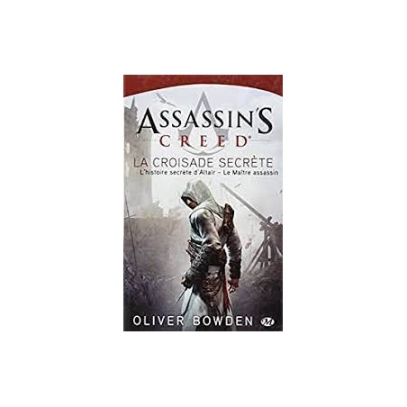 Assassin's Creed Tome 3 la croisade secrète - La Foire au Livre Occasion