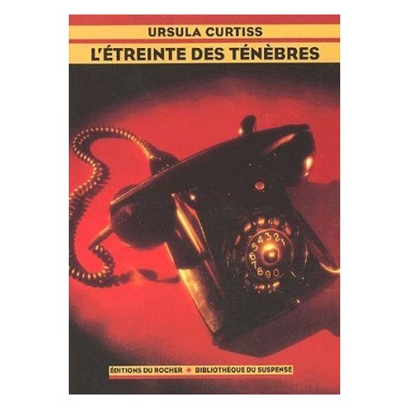 L'étreinte des ténèbres, Roman d'Ursula Curtiss, Livre Occasion, Editions du Rocher
