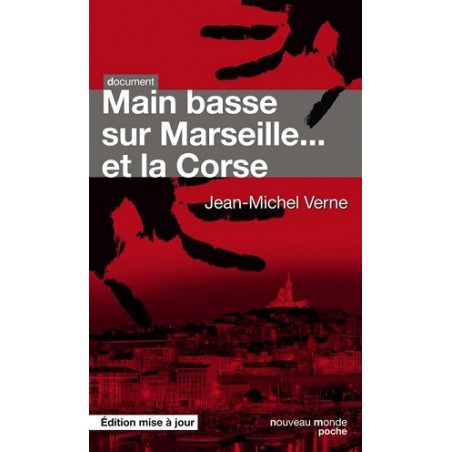 Main basse sur Marseille... et la Corse / Jean-Michel Verne / Livre Occasion / Nouveau Monde Editions