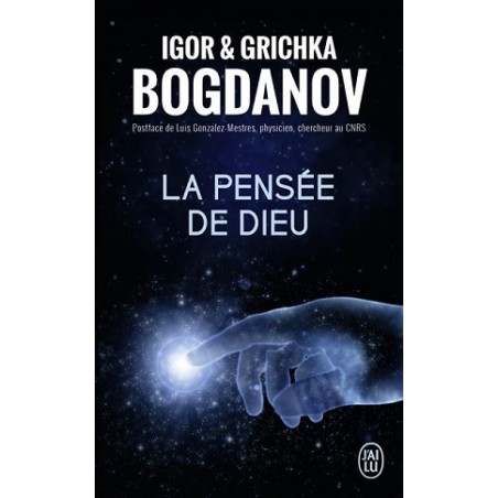 La pensée de Dieu, Livre de Grichka Bogdanov, Igor Bogdanov, Editions J'ai Lu