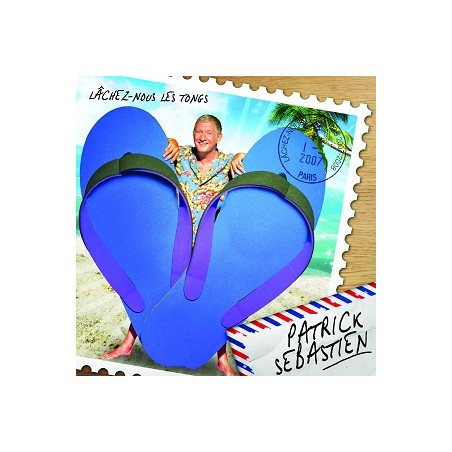 Lâchez-Nous Les Tongs Patrick Sebastien Cd Album