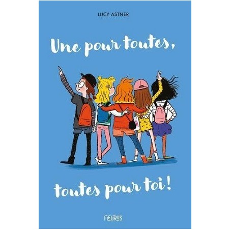 Une pour toutes, toutes pour toi !, Lucy Astner, Isabelle Maroger - Livre  Occasion - Fleurus Editions