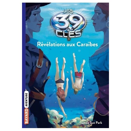 Les 39 clés Tome 09 : Révélations aux Caraïbes - Linda Sue Park - Livre Neuf