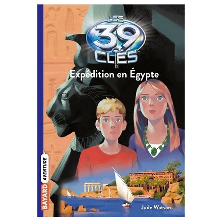 Les 39 clés Tome 04 Expédition en Égypte, Livre de Jude Watson, Bayard