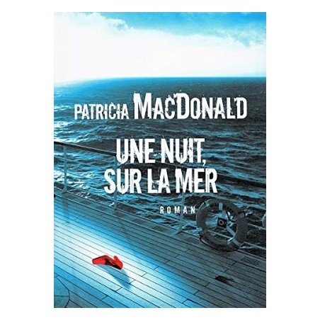 Roman Une nuit, sur la mer, Livre de Patricia MacDonald