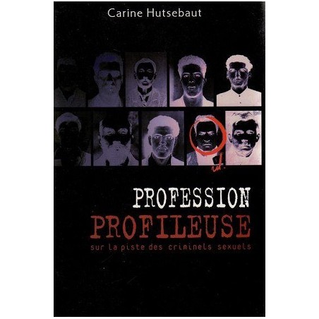 Profession profileuse, Sur la piste des criminels sexuels, Livre de Carine Hutsebaut et Catherine Siguret
