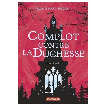 Roman de Laura Powell : Alice à votre service Tome 1 Complot Contre La Duchesse