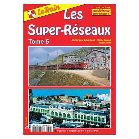 Le Train Hors-Série : Les Super Réseaux Tome 5