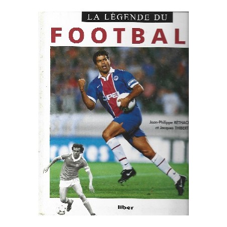 La Légende du Football (recto), Livre Jean-Philippe Rethacker et Jacques Thibert, Liber Editions