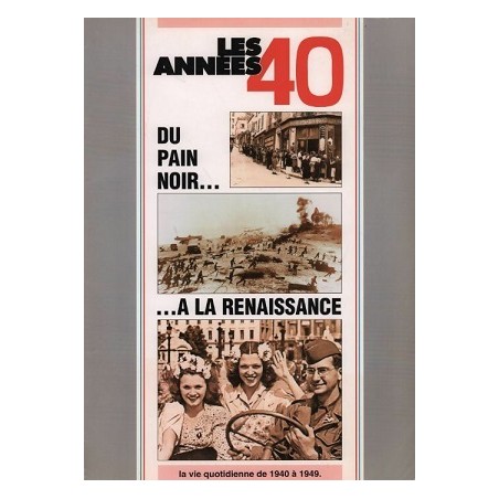 Les Années 40 : Du pain noir à la renaissance