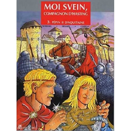 Moi Svein, compagnon d'Hasting Tome 3 : Pépin II d'Aquitaine