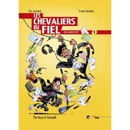 Les chevaliers du fiel en liberté Tome 1