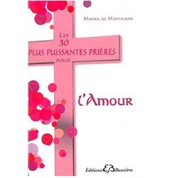 Les 30 plus puissantes prières pour l'Amour, Marika de Montalban