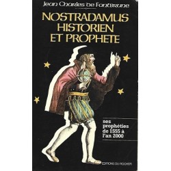 Nostradamus, historien et prophète, Les Prophéties de 1555 à l'an 2000