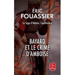 La saga d'Héloïse l'apthicaire Tome 1 : Bayard et le crime d'Amboise