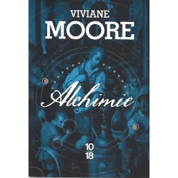 Alchimie : La femme sans tête / L'homme au masque de verre / Le Souffleur de cendres, Viviane Moore, Roman, Editions 10/18