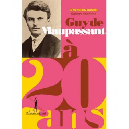 Guy de Maupassant à 20 ans : les débuts de Bel Ami de Françoise Mobihan, Livre Neuf, Editions Au Diable Vauvert