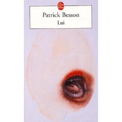 Lui, Patrick Besson, Editions Le Livre de Poche