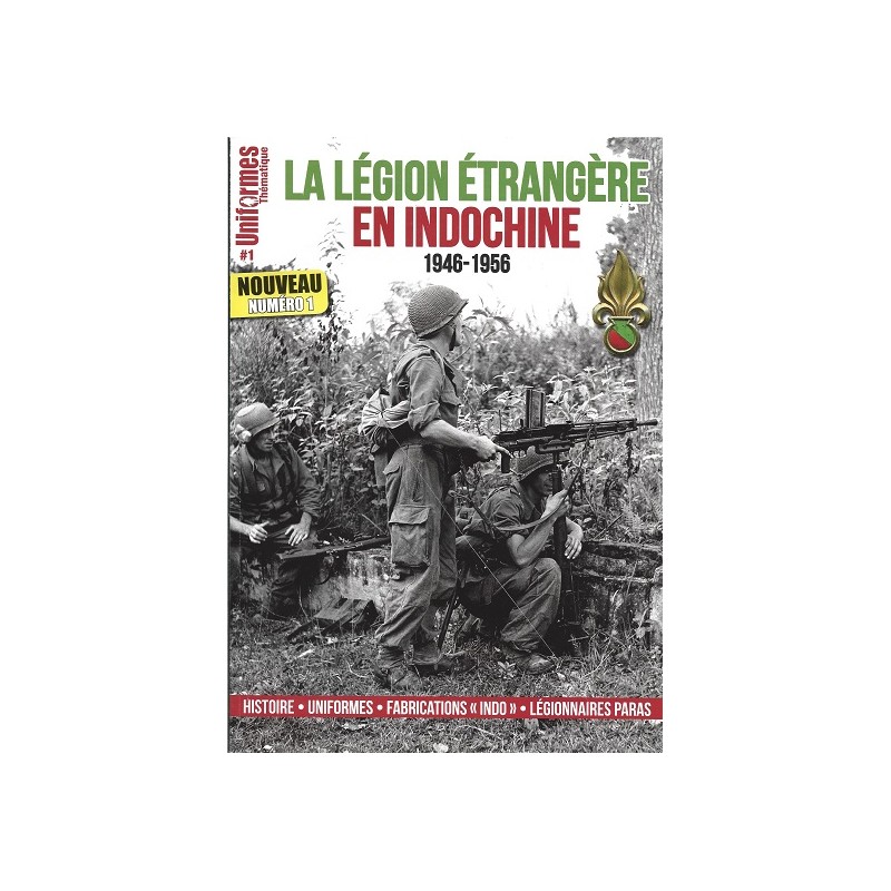 Uniformes Thématiques n°1 : La Légion étrangère en Indochine 1946-1956 Uniformes Thématiques n°1 : La Légion étrangère en Indochine 1946-1956