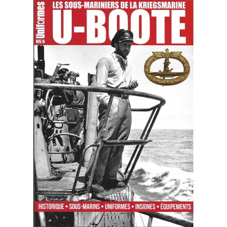 Uniformes Hors-série n°5 : U-Boote les sous-mariniers de la Kriegsmarine