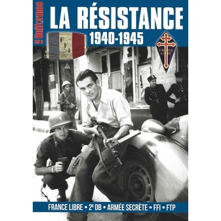 Uniformes Hors-série n°8 : La résistance 1940-1945