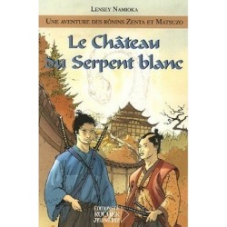 Une aventure des Rônins Zenta et Matsuzo Tome 1 : Le Château du Serpent blanc