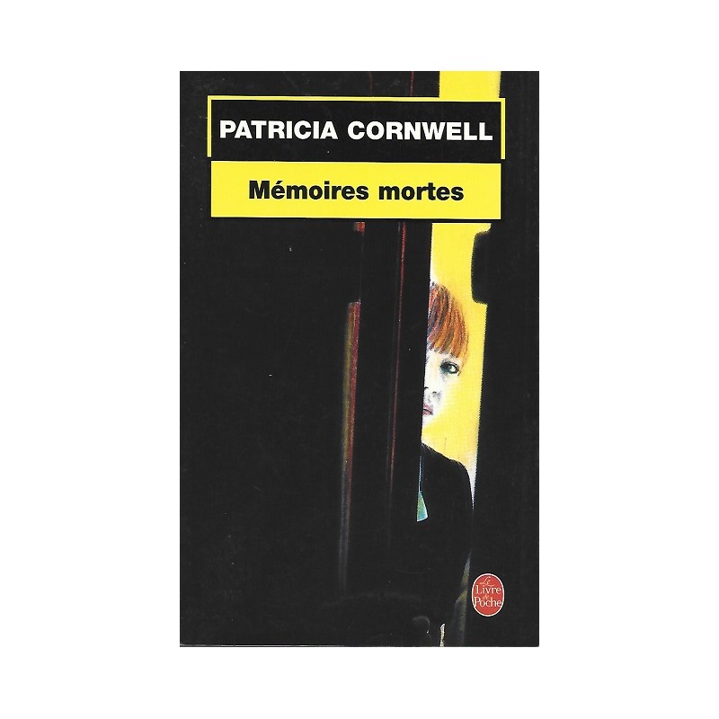 Mémoires mortes, Patricia Cornwell, Editions Le Livre de Poche