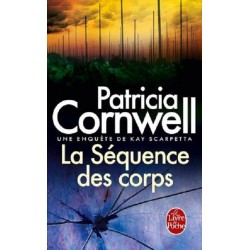 La séquence des corps, Patricia Cornwell, Editions Le Livre de Poche