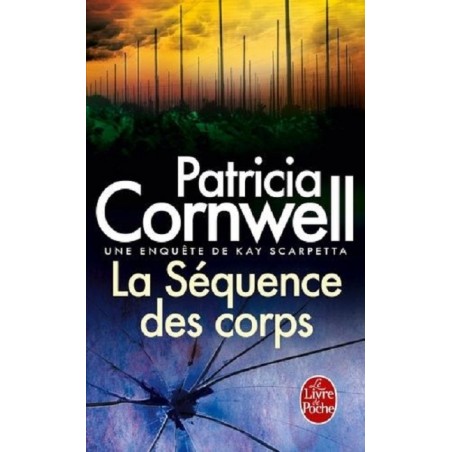 La séquence des corps, Patricia Cornwell, Editions Le Livre de Poche