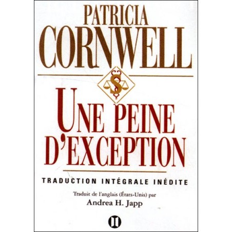 Une peine d'exception,  Patricia Cornwell, Editions des Deux Terres