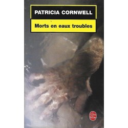 Morts en eaux troubles, Patricia Cornwell, Editions Le livre de poche
