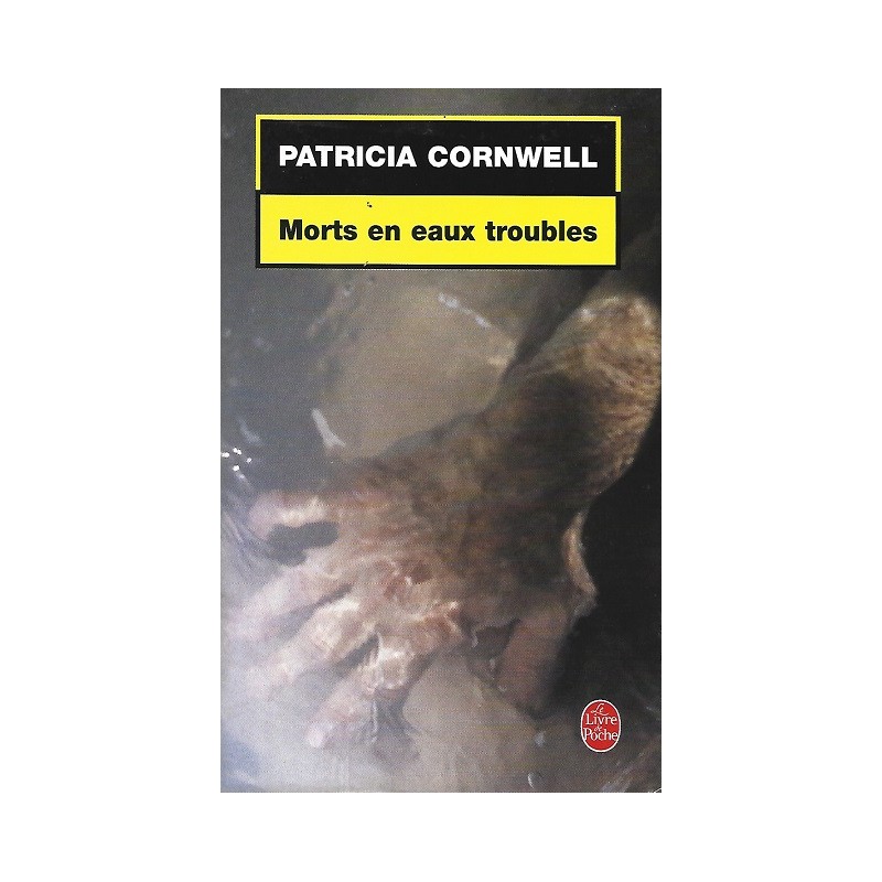 Morts en eaux troubles, Patricia Cornwell, Editions Le livre de poche
